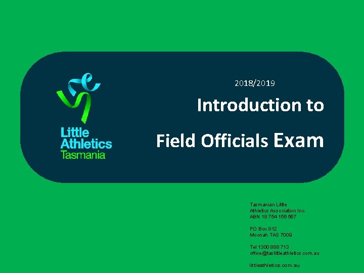 2018/2019 Introduction to Field Officials Exam Tasmanian Little Athletics Association Inc. ABN 18 754