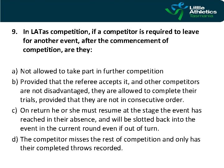 9. In LATas competition, if a competitor is required to leave for another event,