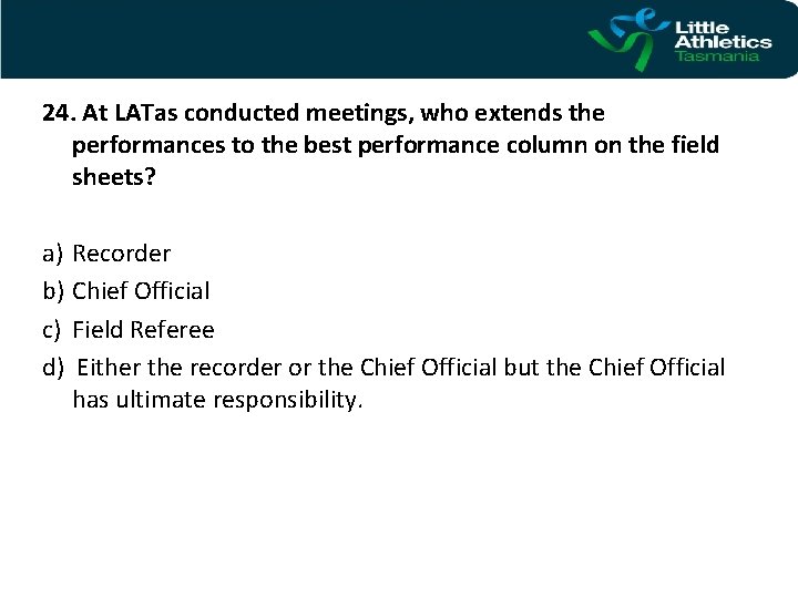 24. At LATas conducted meetings, who extends the performances to the best performance column