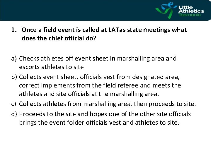 1. Once a field event is called at LATas state meetings what does the