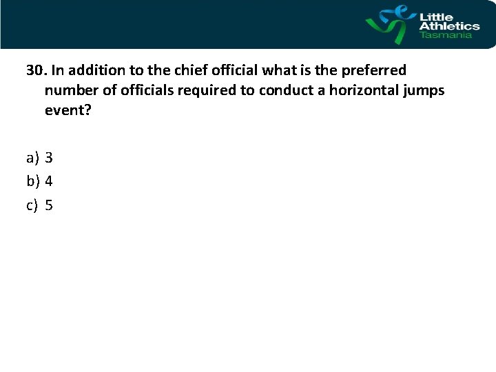 30. In addition to the chief official what is the preferred number of officials