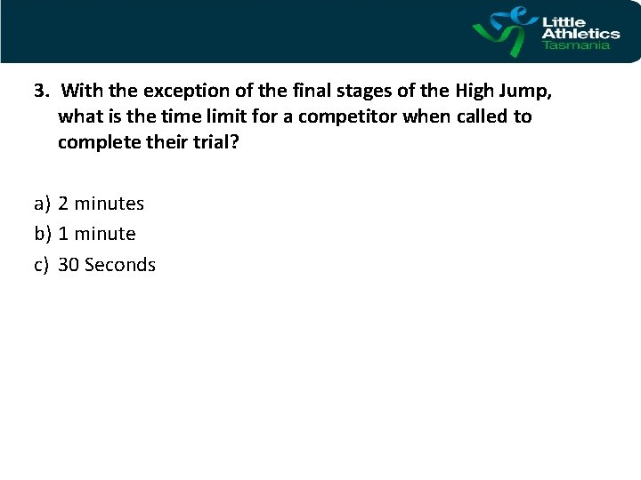 3. With the exception of the final stages of the High Jump, what is