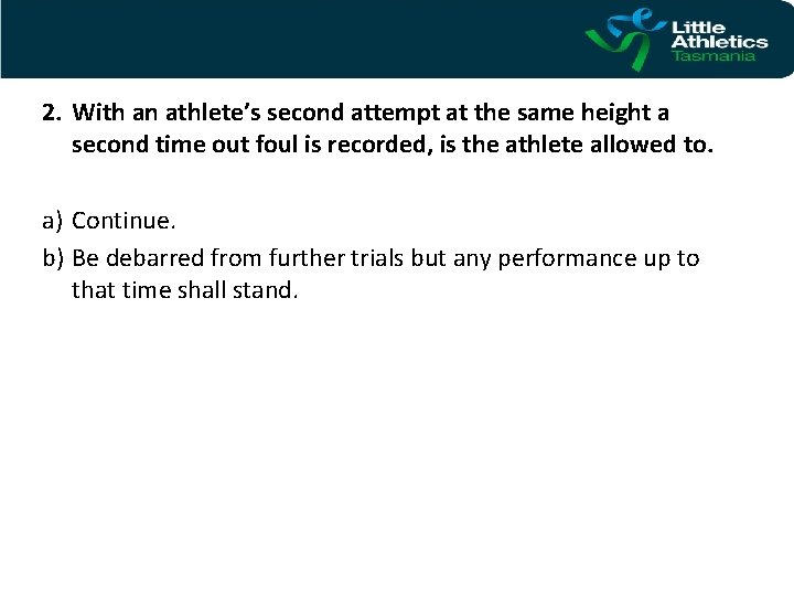 2. With an athlete’s second attempt at the same height a second time out