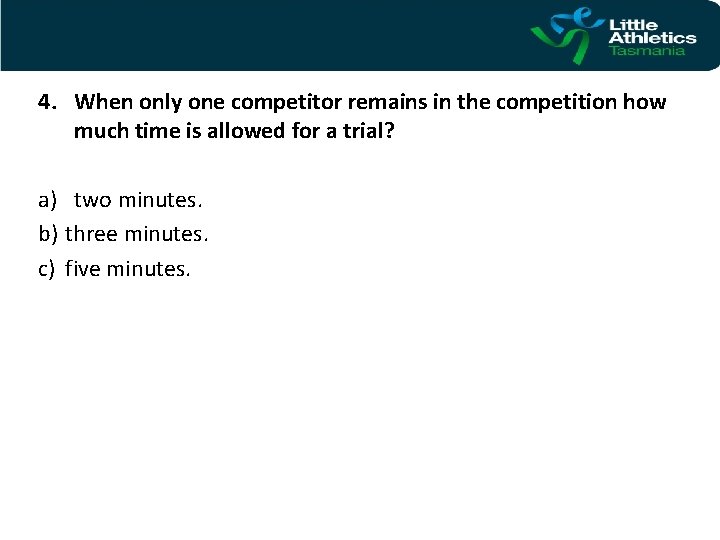 4. When only one competitor remains in the competition how much time is allowed