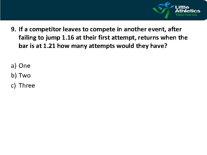 9. If a competitor leaves to compete in another event, after failing to jump