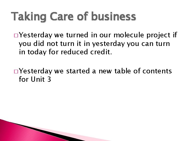 Taking Care of business � Yesterday we turned in our molecule project if you