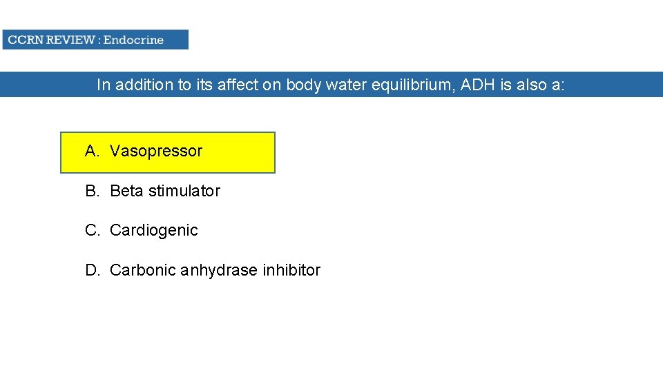 In addition to its affect on body water equilibrium, ADH is also a: A.