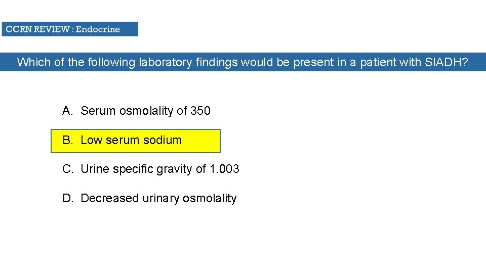 Which of the following laboratory findings would be present in a patient with SIADH?