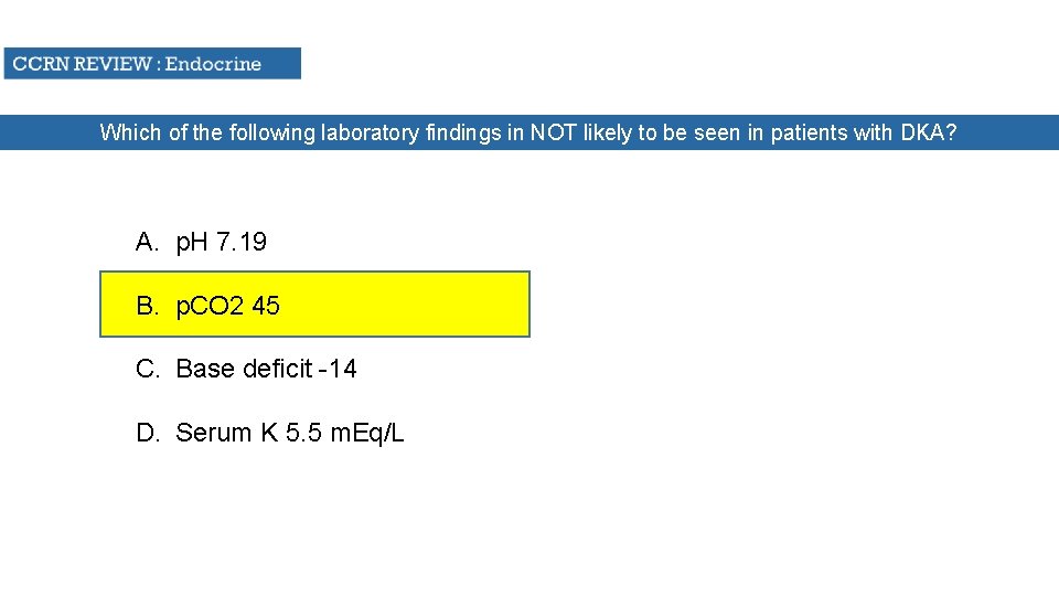 Which of the following laboratory findings in NOT likely to be seen in patients