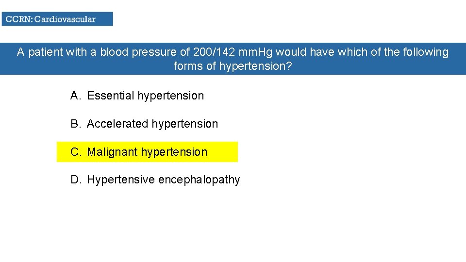 A patient with a blood pressure of 200/142 mm. Hg would have which of