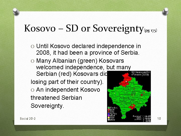 Kosovo – SD or Sovereignty (pg 175) O Until Kosovo declared independence in 2008, Kosovo – SD or Sovereignty (pg 175) O Until Kosovo declared independence in 2008,
