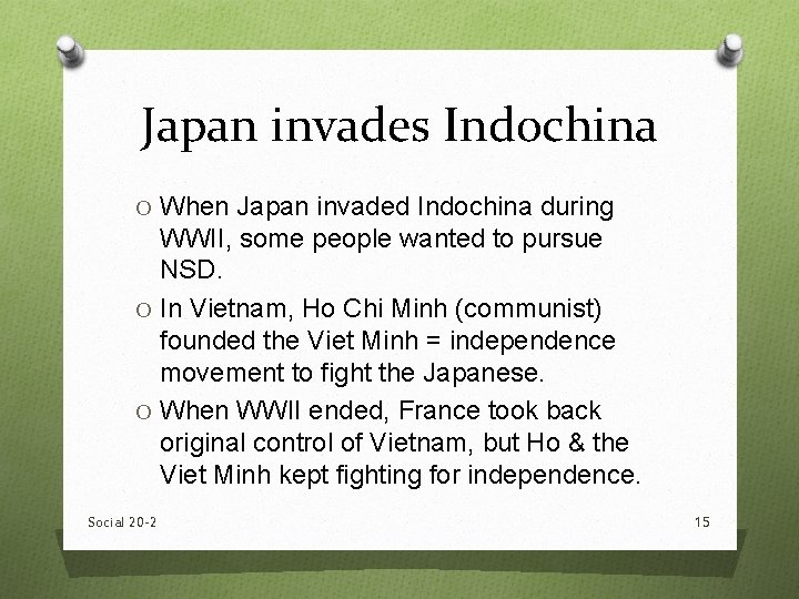 Japan invades Indochina O When Japan invaded Indochina during WWII, some people wanted to Japan invades Indochina O When Japan invaded Indochina during WWII, some people wanted to