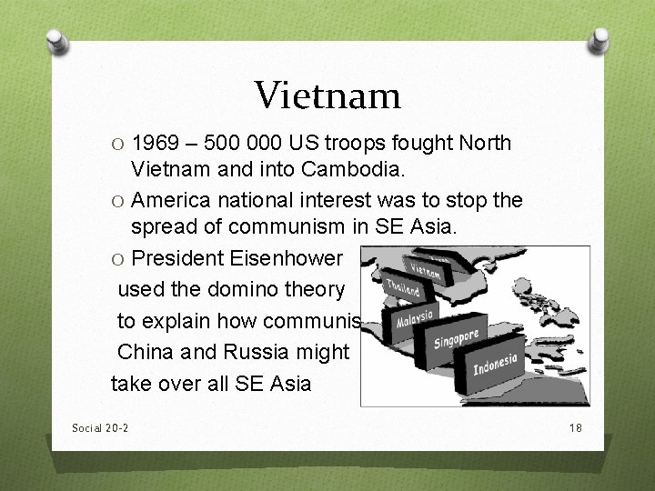 Vietnam O 1969 – 500 000 US troops fought North Vietnam and into Cambodia. Vietnam O 1969 – 500 000 US troops fought North Vietnam and into Cambodia.