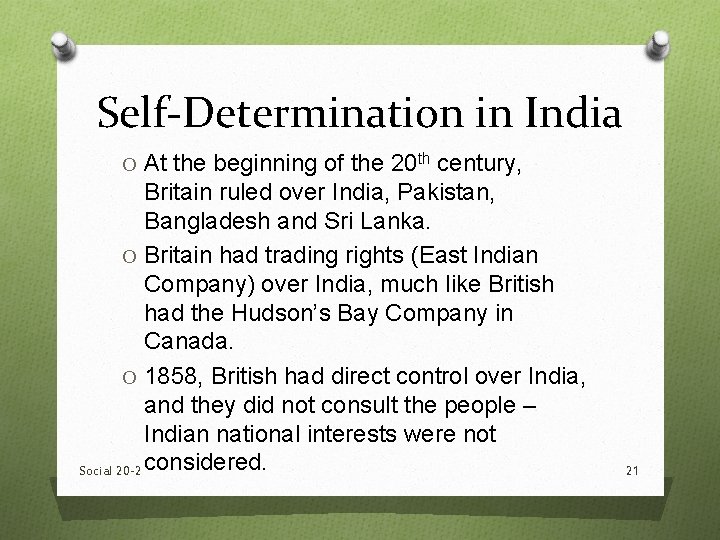 Self-Determination in India O At the beginning of the 20 th century, Britain ruled Self-Determination in India O At the beginning of the 20 th century, Britain ruled