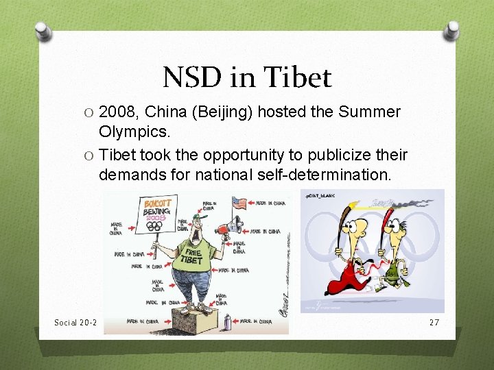 NSD in Tibet O 2008, China (Beijing) hosted the Summer Olympics. O Tibet took NSD in Tibet O 2008, China (Beijing) hosted the Summer Olympics. O Tibet took
