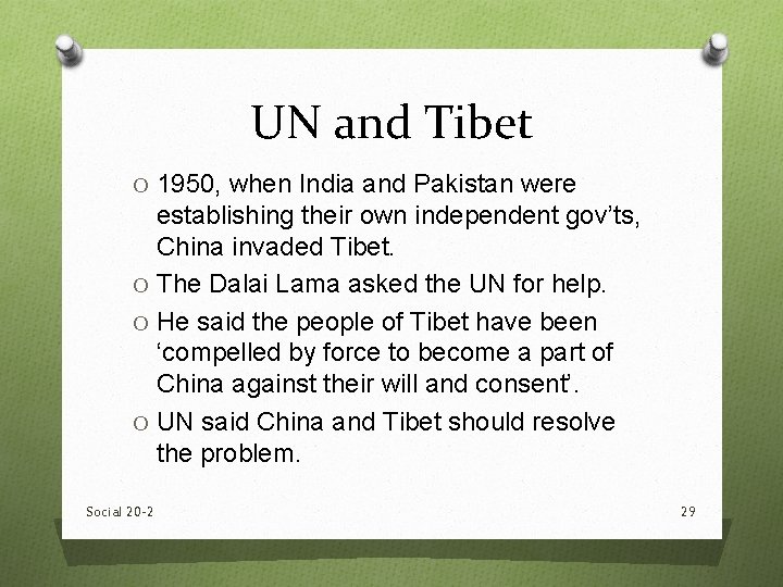 UN and Tibet O 1950, when India and Pakistan were establishing their own independent UN and Tibet O 1950, when India and Pakistan were establishing their own independent