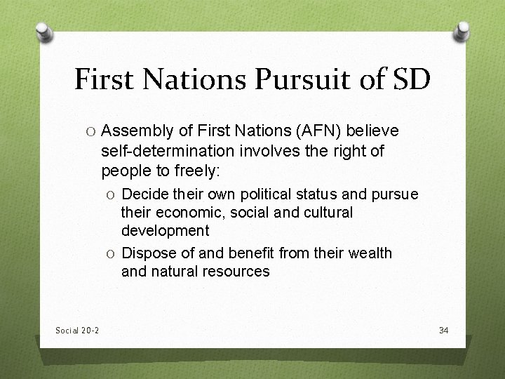 First Nations Pursuit of SD O Assembly of First Nations (AFN) believe self-determination involves First Nations Pursuit of SD O Assembly of First Nations (AFN) believe self-determination involves