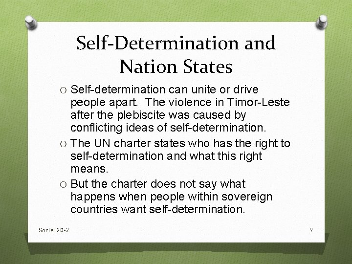 Self-Determination and Nation States O Self-determination can unite or drive people apart. The violence Self-Determination and Nation States O Self-determination can unite or drive people apart. The violence