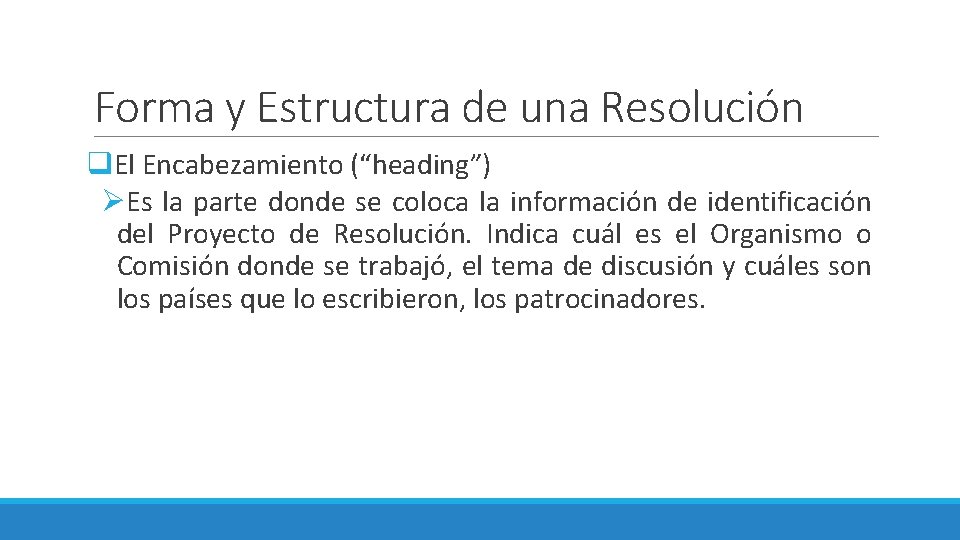 Forma y Estructura de una Resolución q. El Encabezamiento (“heading”) ØEs la parte donde Forma y Estructura de una Resolución q. El Encabezamiento (“heading”) ØEs la parte donde