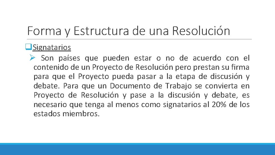 Forma y Estructura de una Resolución q. Signatarios Ø Son países que pueden estar Forma y Estructura de una Resolución q. Signatarios Ø Son países que pueden estar