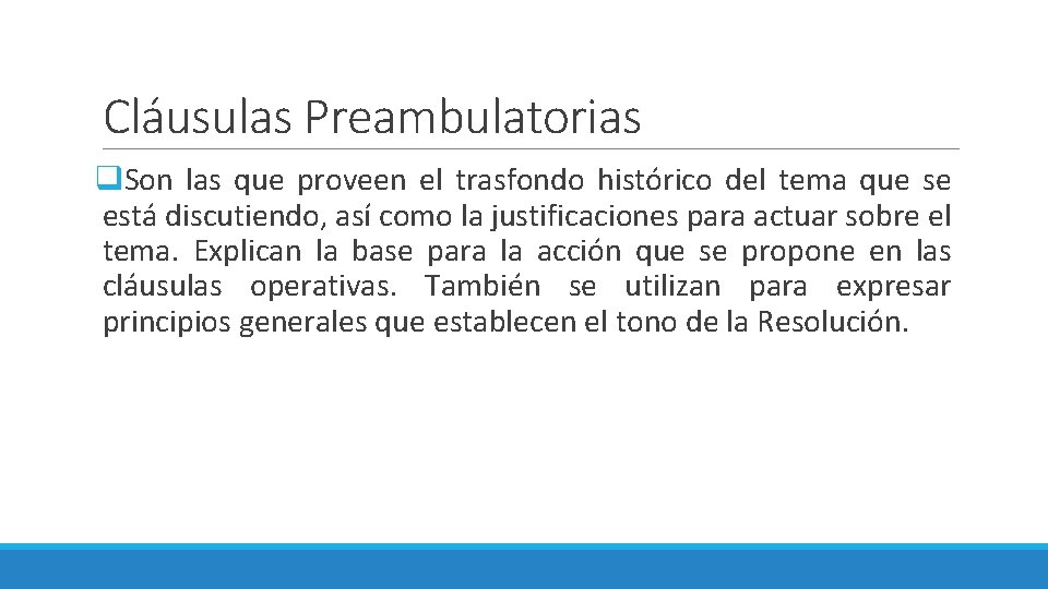 Cláusulas Preambulatorias q. Son las que proveen el trasfondo histórico del tema que se Cláusulas Preambulatorias q. Son las que proveen el trasfondo histórico del tema que se