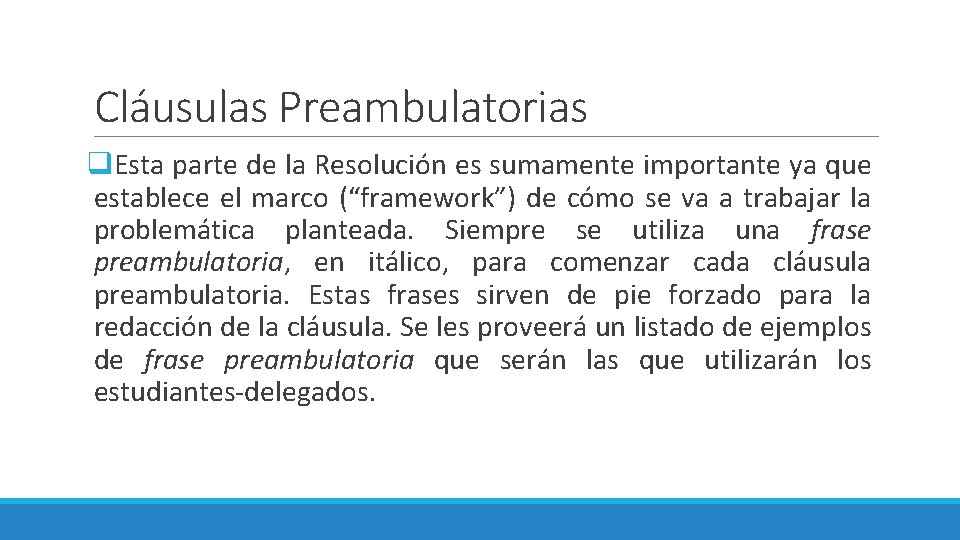 Cláusulas Preambulatorias q. Esta parte de la Resolución es sumamente importante ya que establece Cláusulas Preambulatorias q. Esta parte de la Resolución es sumamente importante ya que establece