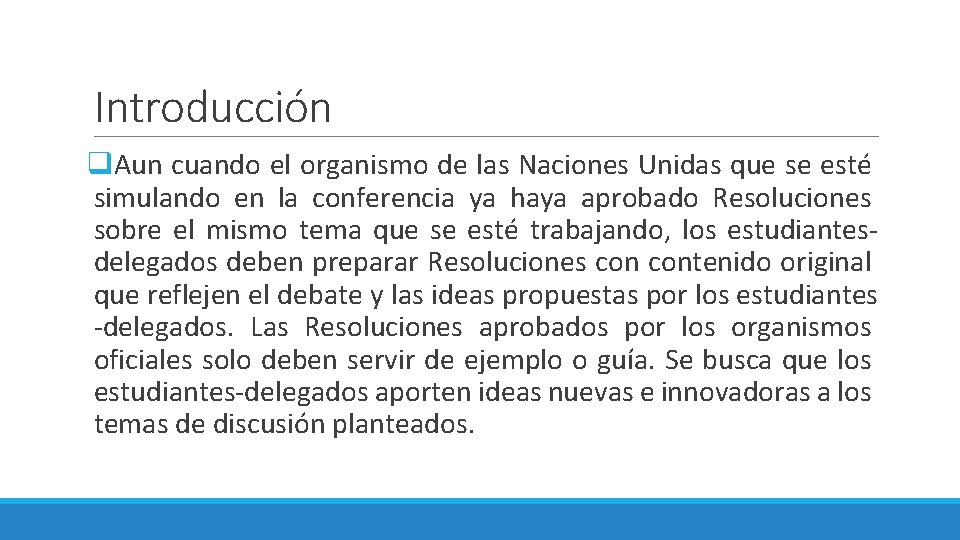 Introducción q. Aun cuando el organismo de las Naciones Unidas que se esté simulando Introducción q. Aun cuando el organismo de las Naciones Unidas que se esté simulando