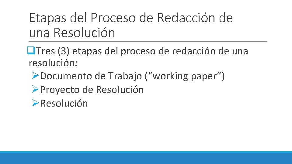 Etapas del Proceso de Redacción de una Resolución q. Tres (3) etapas del proceso Etapas del Proceso de Redacción de una Resolución q. Tres (3) etapas del proceso