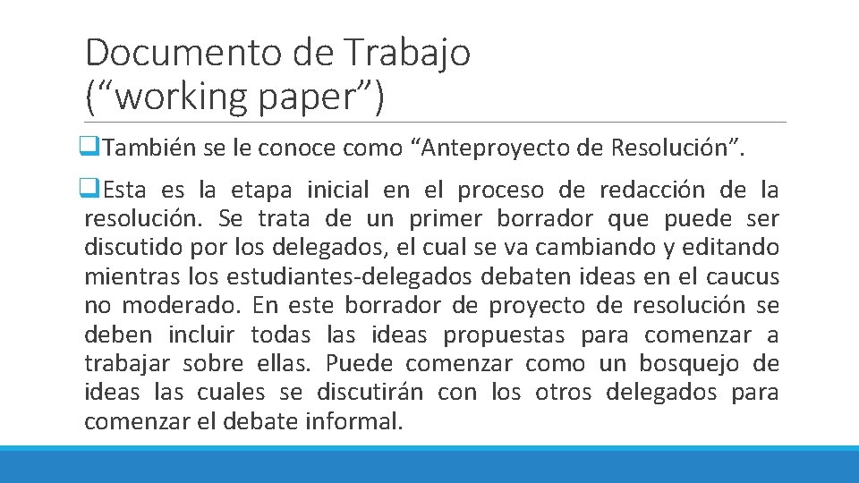 Documento de Trabajo (“working paper”) q. También se le conoce como “Anteproyecto de Resolución”. Documento de Trabajo (“working paper”) q. También se le conoce como “Anteproyecto de Resolución”.