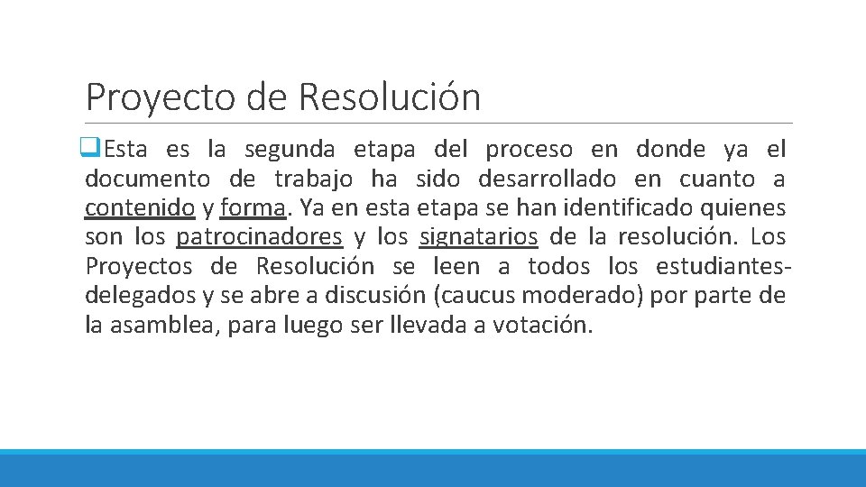Proyecto de Resolución q. Esta es la segunda etapa del proceso en donde ya Proyecto de Resolución q. Esta es la segunda etapa del proceso en donde ya