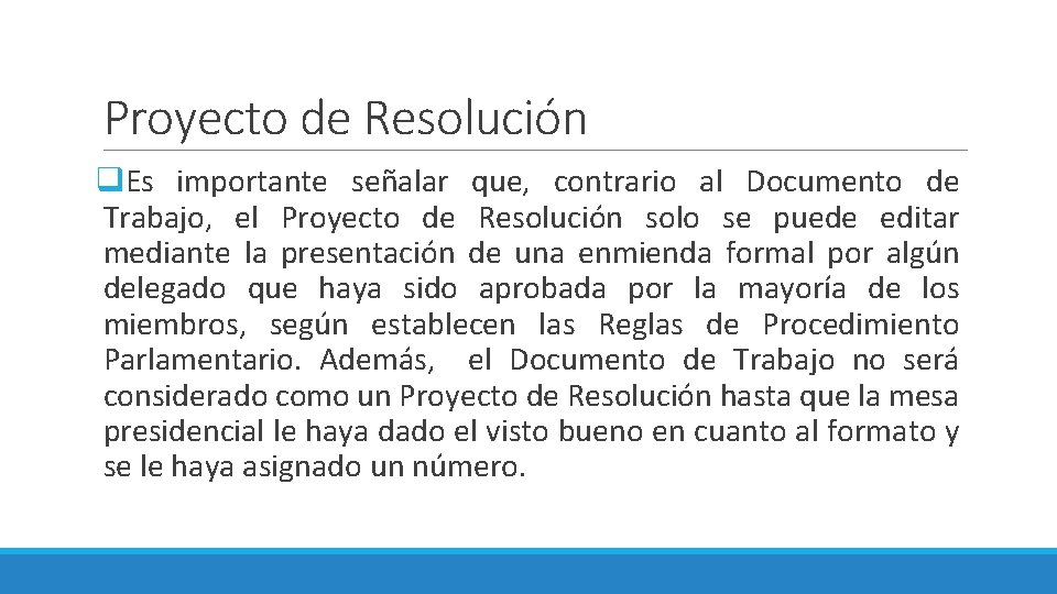 Proyecto de Resolución q. Es importante señalar que, contrario al Documento de Trabajo, el Proyecto de Resolución q. Es importante señalar que, contrario al Documento de Trabajo, el