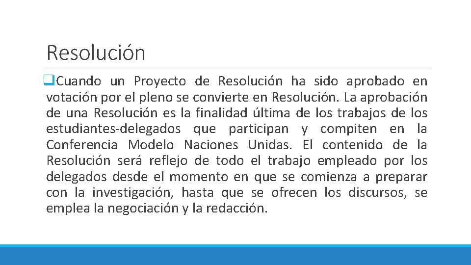 Resolución q. Cuando un Proyecto de Resolución ha sido aprobado en votación por el Resolución q. Cuando un Proyecto de Resolución ha sido aprobado en votación por el