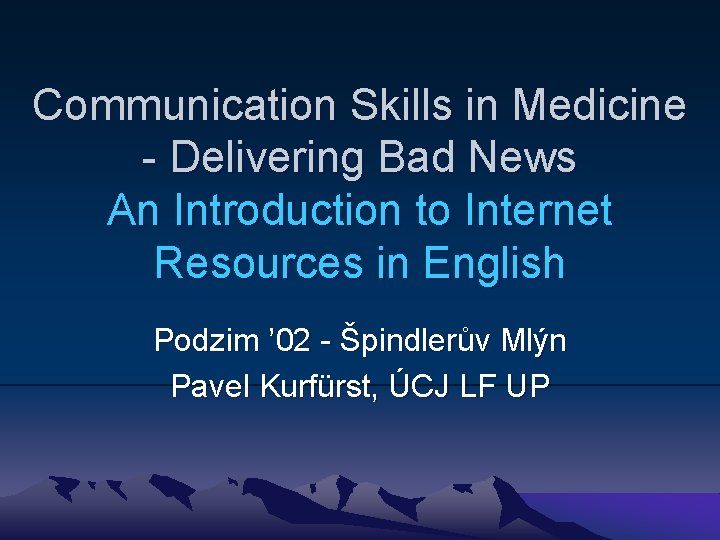 Communication Skills in Medicine - Delivering Bad News An Introduction to Internet Resources in