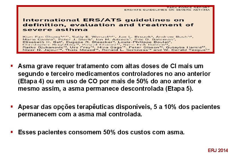§ Asma grave requer tratamento com altas doses de CI mais um segundo e