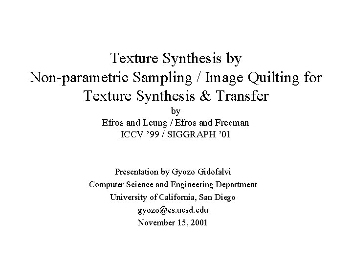 Texture Synthesis by Non-parametric Sampling / Image Quilting for Texture Synthesis & Transfer by