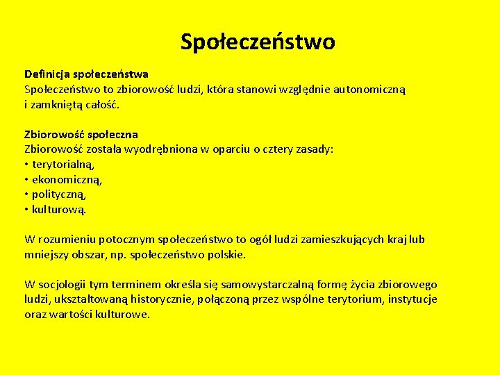 Społeczeństwo Definicja społeczeństwa Społeczeństwo to zbiorowość ludzi, która stanowi względnie autonomiczną i zamkniętą całość.