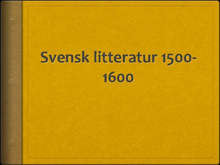 Svensk litteratur 15001600 