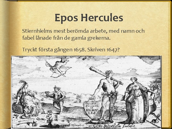 Epos Hercules Stiernhielms mest berömda arbete, med namn och fabel lånade från de gamla