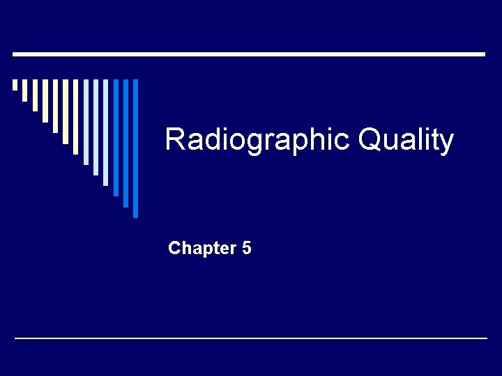 Radiographic Quality Chapter 5 