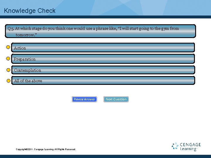 Knowledge Check Q 5. At which stage do you think one would use a