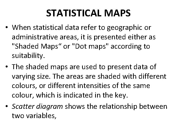 STATISTICAL MAPS • When statistical data refer to geographic or administrative areas, it is STATISTICAL MAPS • When statistical data refer to geographic or administrative areas, it is
