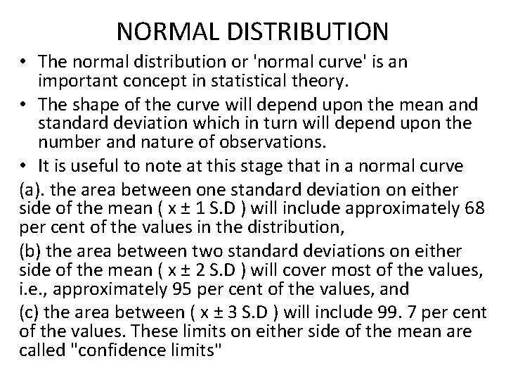 NORMAL DISTRIBUTION • The normal distribution or 'normal curve' is an important concept in NORMAL DISTRIBUTION • The normal distribution or 'normal curve' is an important concept in