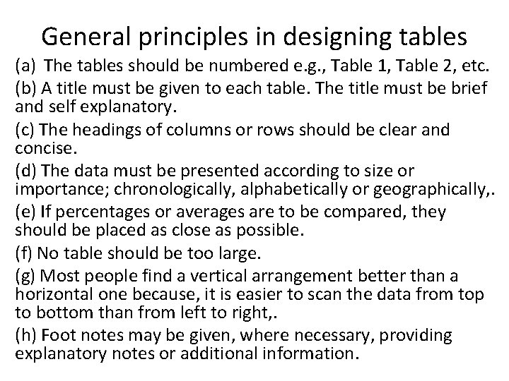 General principles in designing tables (a) The tables should be numbered e. g. , General principles in designing tables (a) The tables should be numbered e. g. ,