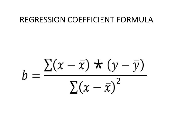 REGRESSION COEFFICIENT FORMULA REGRESSION COEFFICIENT FORMULA