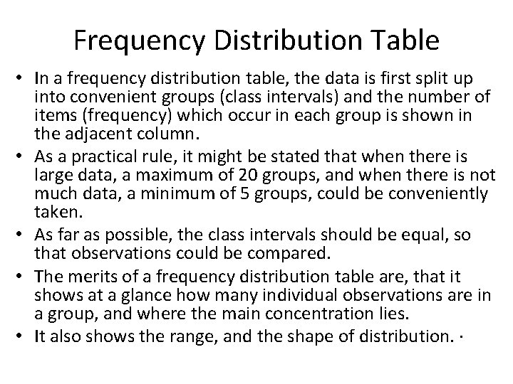 Frequency Distribution Table • In a frequency distribution table, the data is first split Frequency Distribution Table • In a frequency distribution table, the data is first split