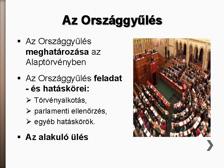 Az Országgyűlés § Az Országgyűlés meghatározása az Alaptörvényben § Az Országgyűlés feladat - és