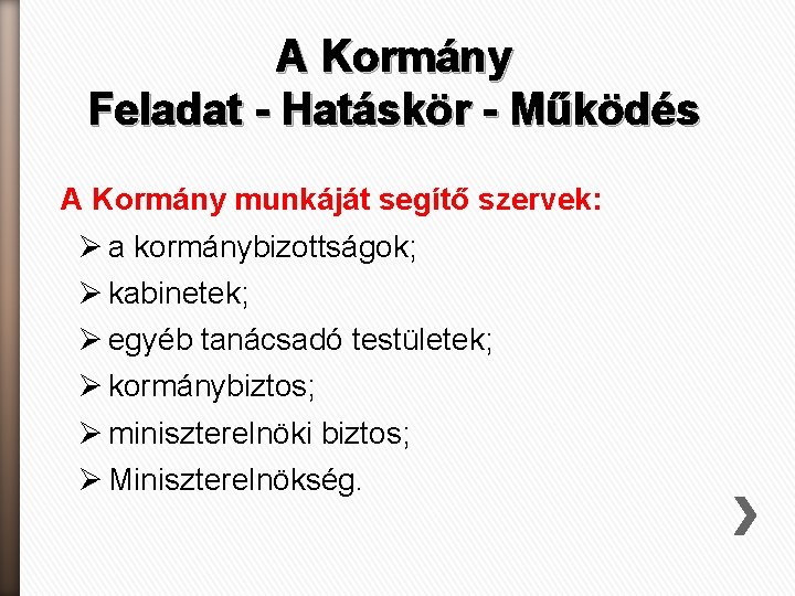 A Kormány Feladat - Hatáskör - Működés A Kormány munkáját segítő szervek: Ø a