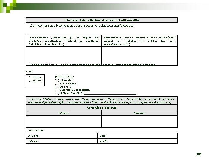 Prioridades para melhoria de desempenho na função atual 1. Conhecimentos e Habilidades a serem