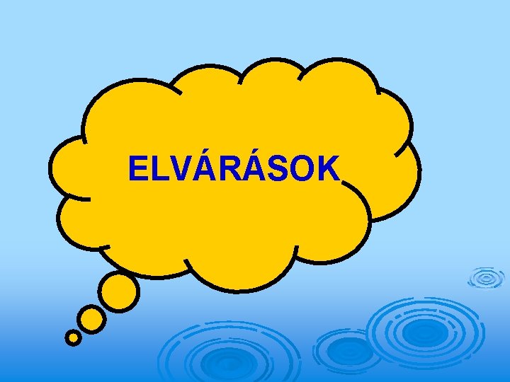 ELVÁRÁSOK 