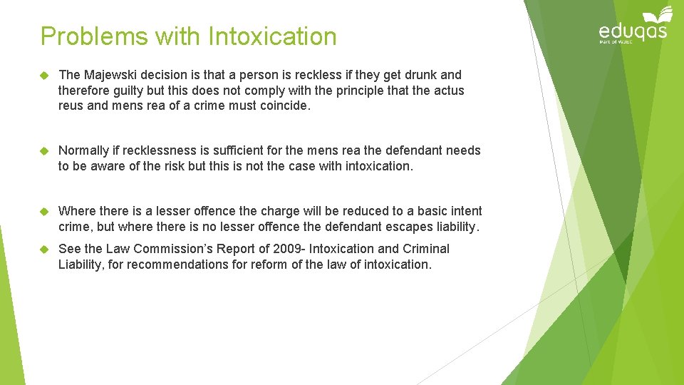 Problems with Intoxication The Majewski decision is that a person is reckless if they